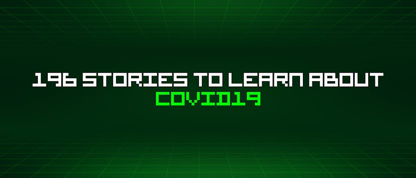 /196-stories-to-learn-about-covid19 feature image