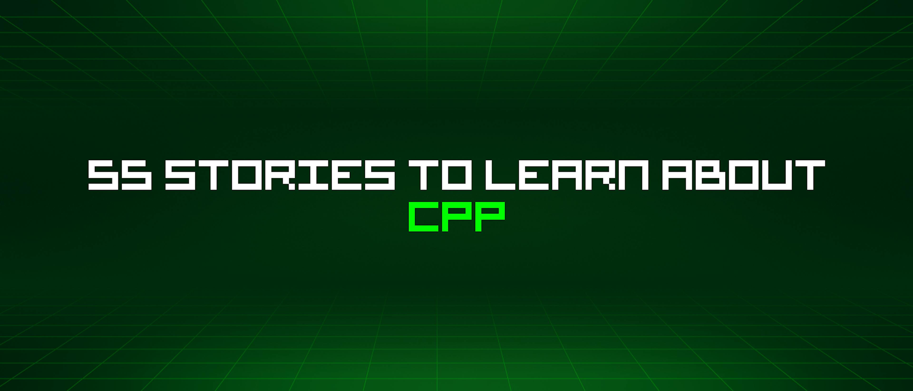 /55-stories-to-learn-about-cpp feature image