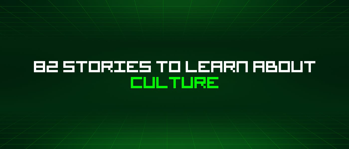 /82-stories-to-learn-about-culture feature image
