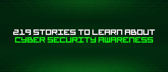 /219-stories-to-learn-about-cyber-security-awareness feature image