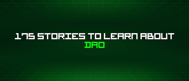 /175-stories-to-learn-about-dao feature image
