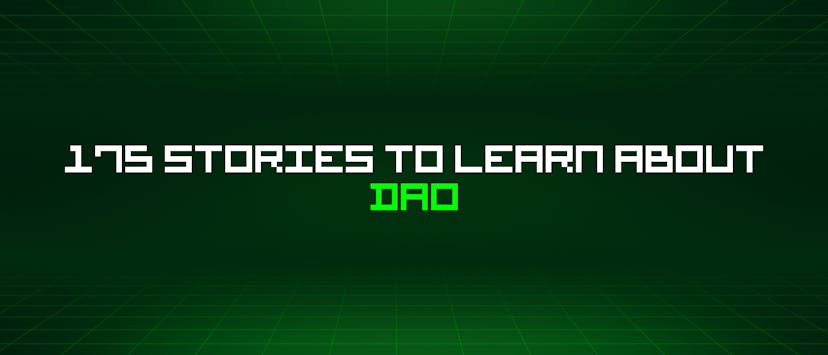 /175-stories-to-learn-about-dao feature image