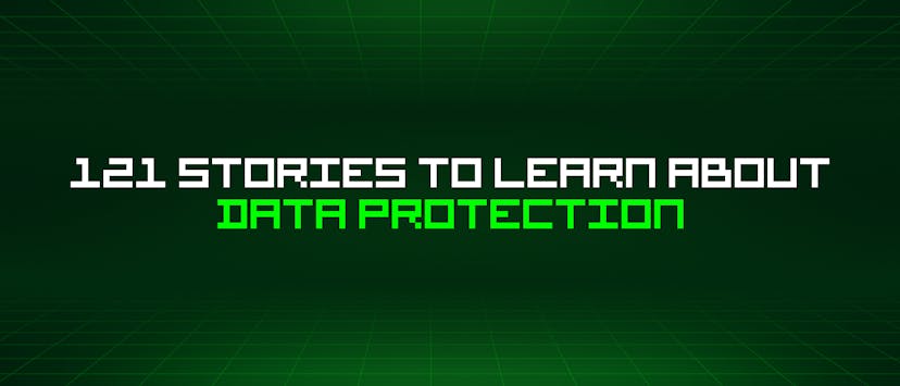/121-stories-to-learn-about-data-protection feature image
