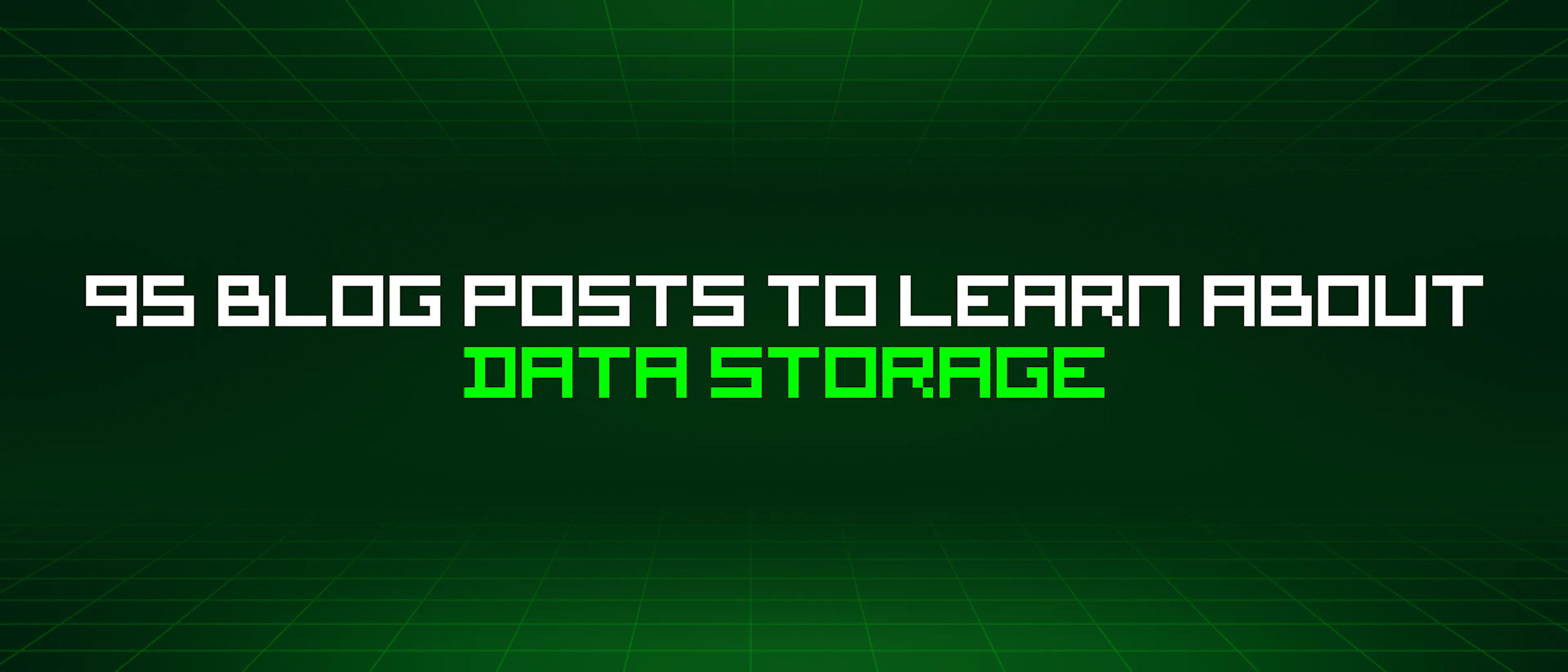 featured image - 95 Blog Posts To Learn About Data Storage