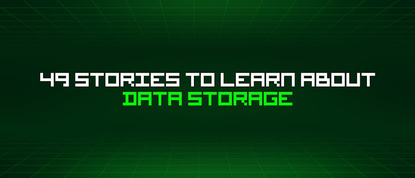 /49-stories-to-learn-about-data-storage feature image