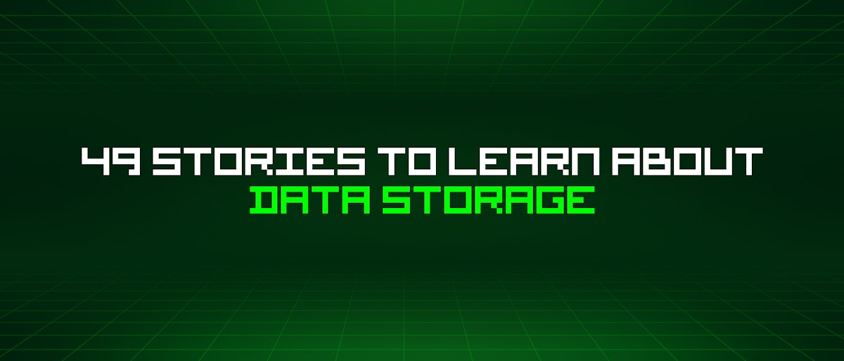featured image - 49 Stories To Learn About Data Storage
