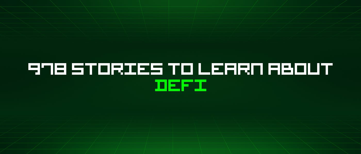 /978-stories-to-learn-about-defi feature image