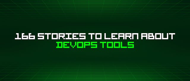 /166-stories-to-learn-about-devops-tools feature image