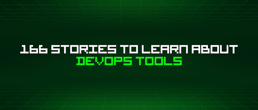 /166-stories-to-learn-about-devops-tools feature image
