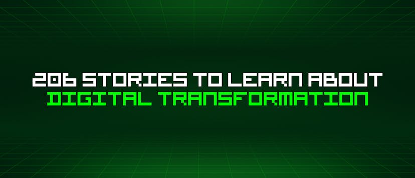 /206-stories-to-learn-about-digital-transformation feature image