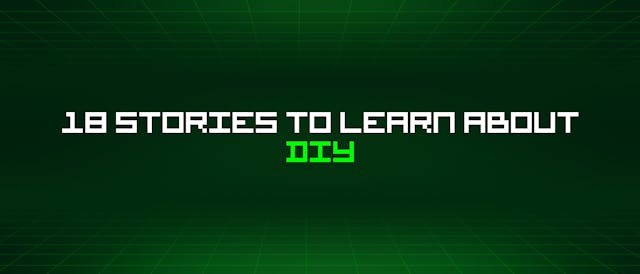 /18-stories-to-learn-about-diy feature image
