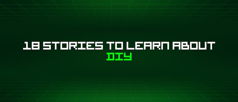 /18-stories-to-learn-about-diy feature image