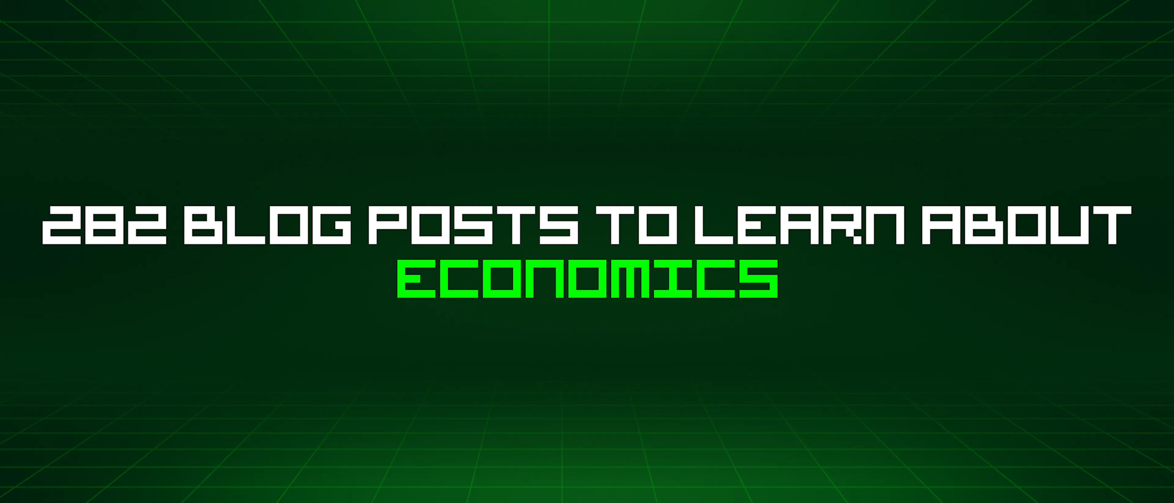 featured image - 282 Blog Posts To Learn About Economics