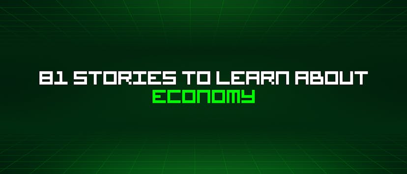 /81-stories-to-learn-about-economy feature image