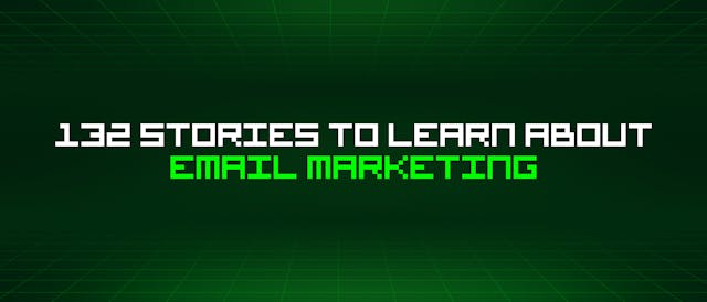 /132-stories-to-learn-about-email-marketing feature image