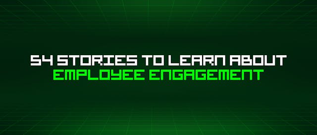 /54-stories-to-learn-about-employee-engagement feature image