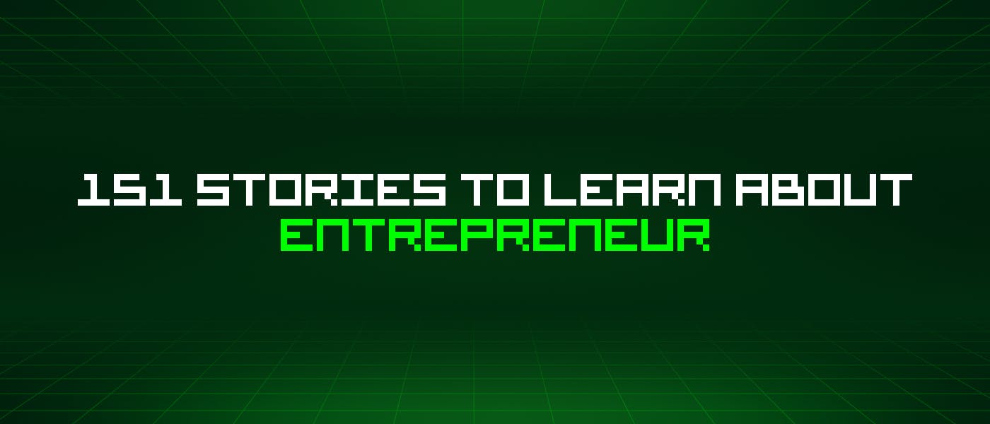 /151-stories-to-learn-about-entrepreneur feature image