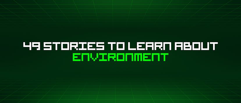 /49-stories-to-learn-about-environment feature image