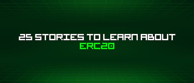 /25-stories-to-learn-about-erc20 feature image