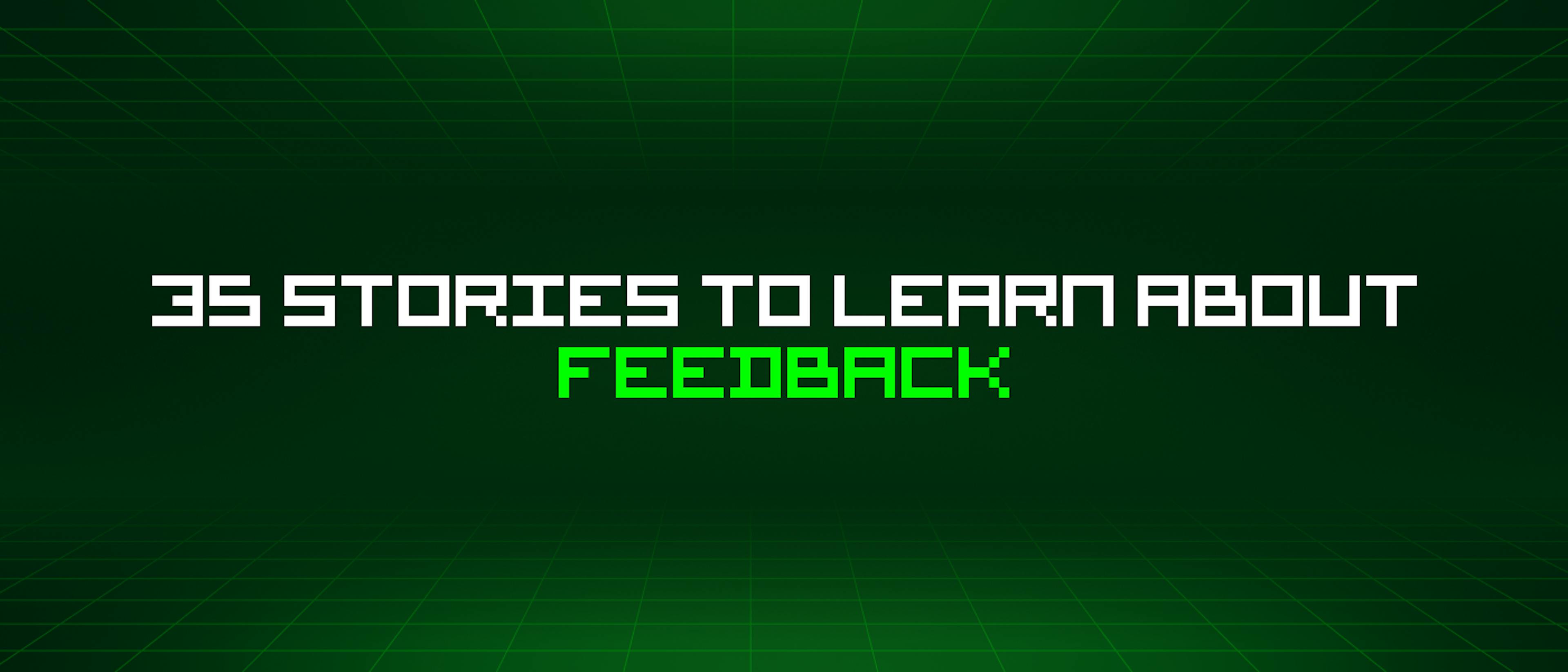 featured image - 35 Stories To Learn About Feedback