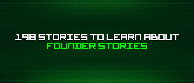 /198-stories-to-learn-about-founder-stories feature image