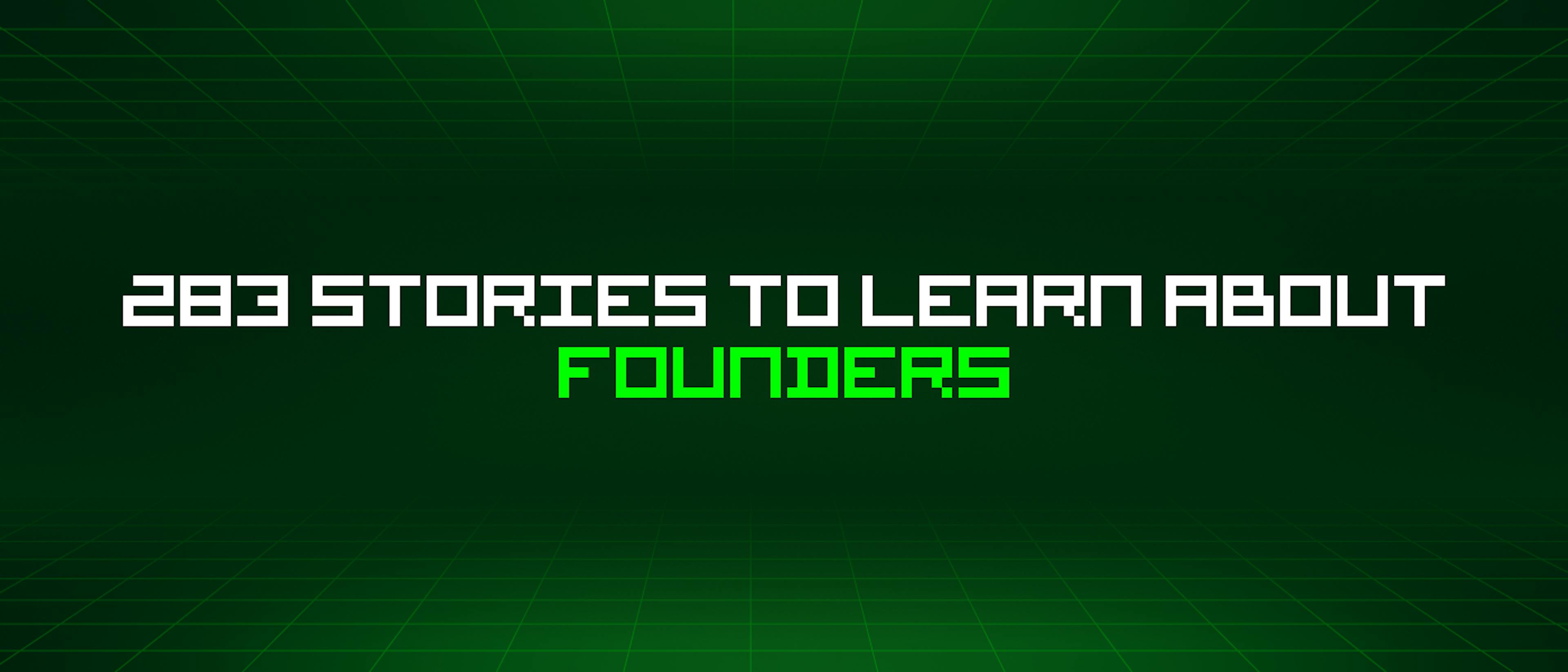 /283-stories-to-learn-about-founders feature image