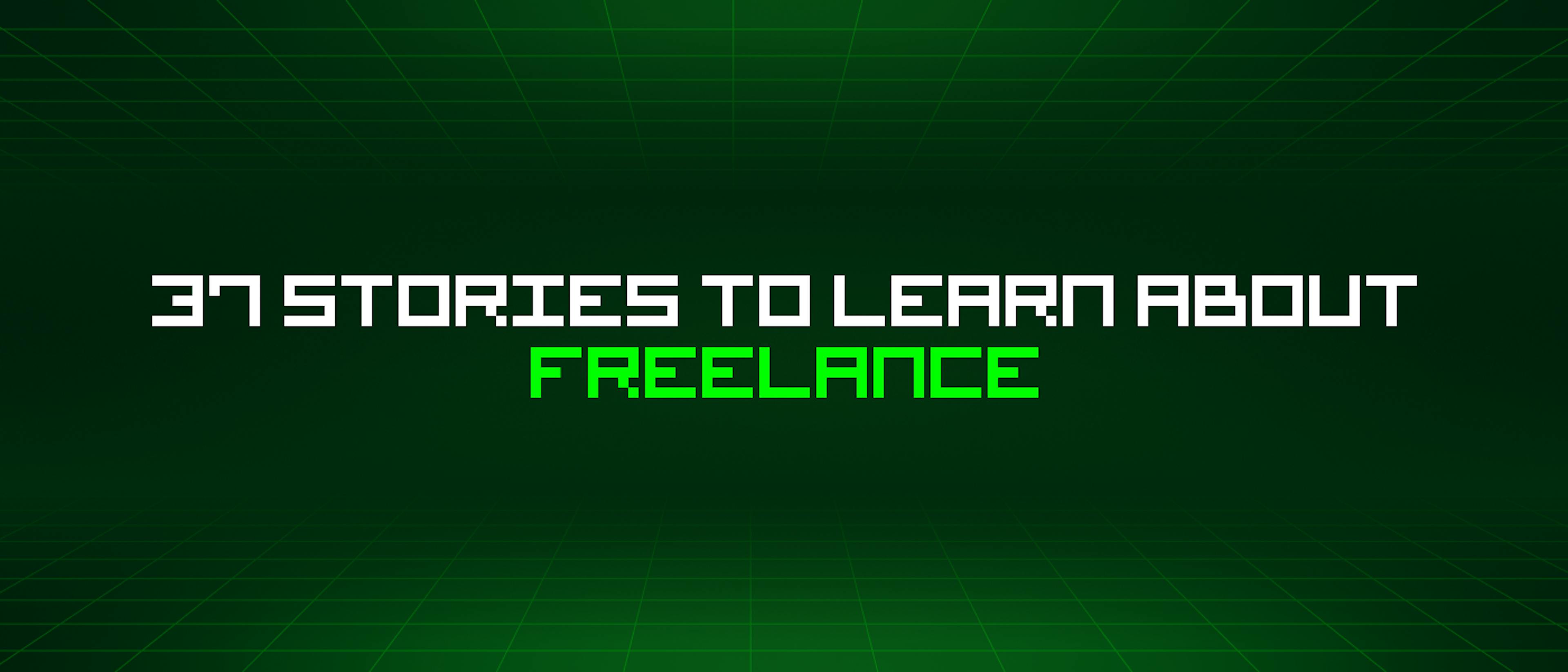 featured image - 37 Stories To Learn About Freelance