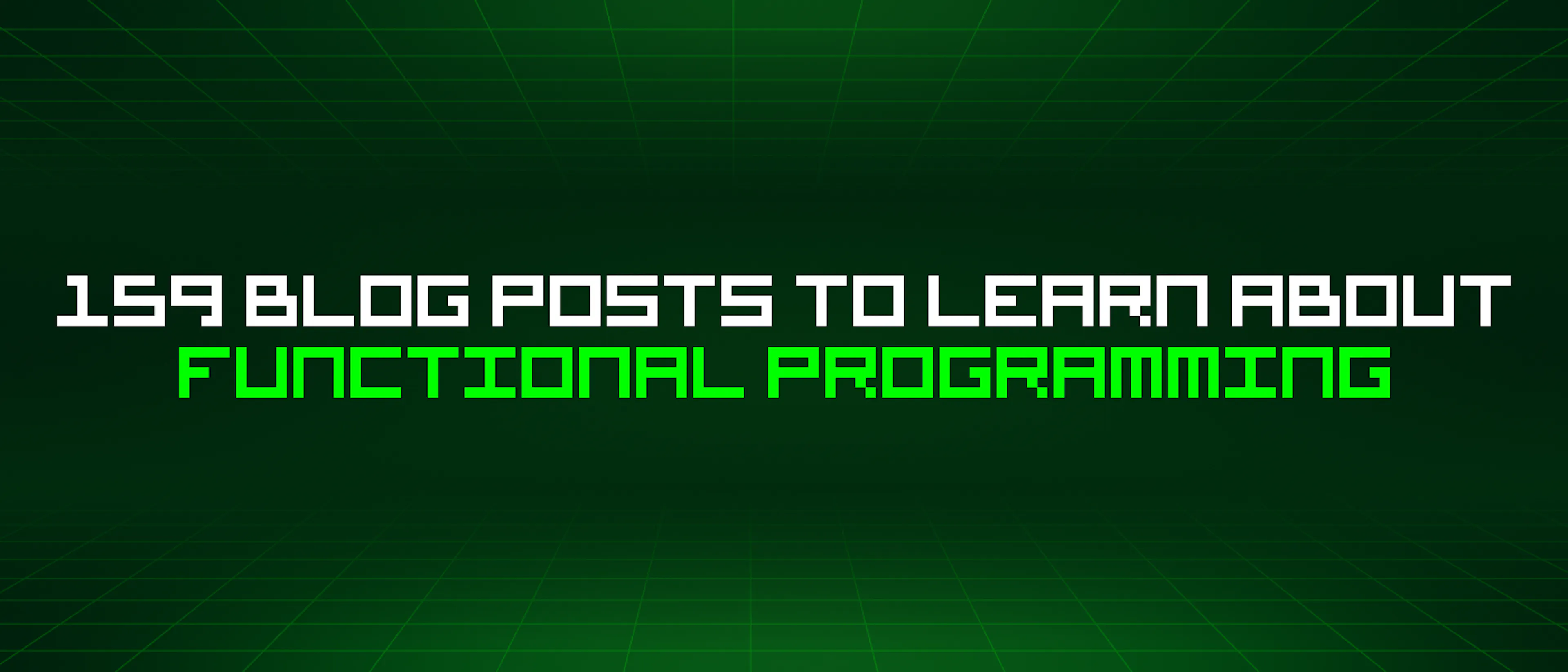 featured image - 159 Blog Posts To Learn About Functional Programming