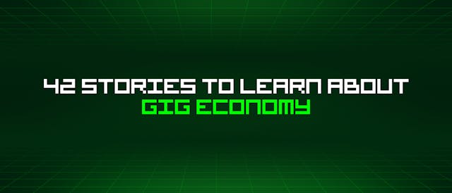 /42-stories-to-learn-about-gig-economy feature image