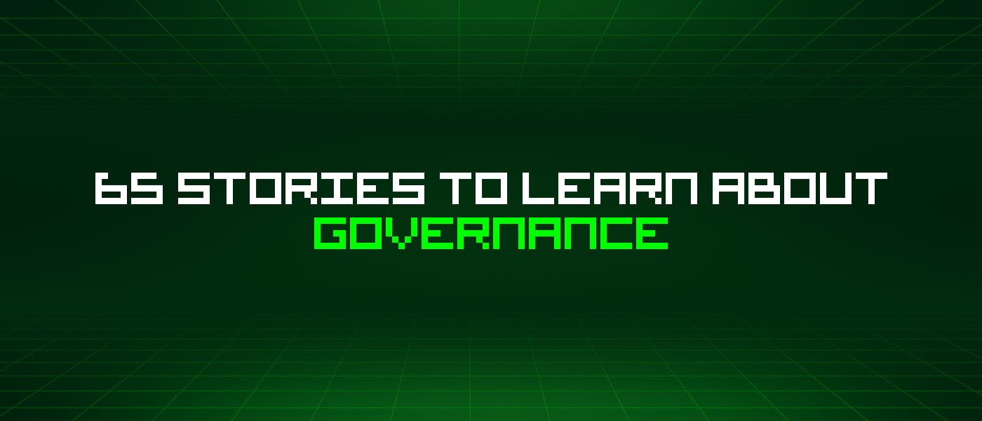 /65-stories-to-learn-about-governance feature image