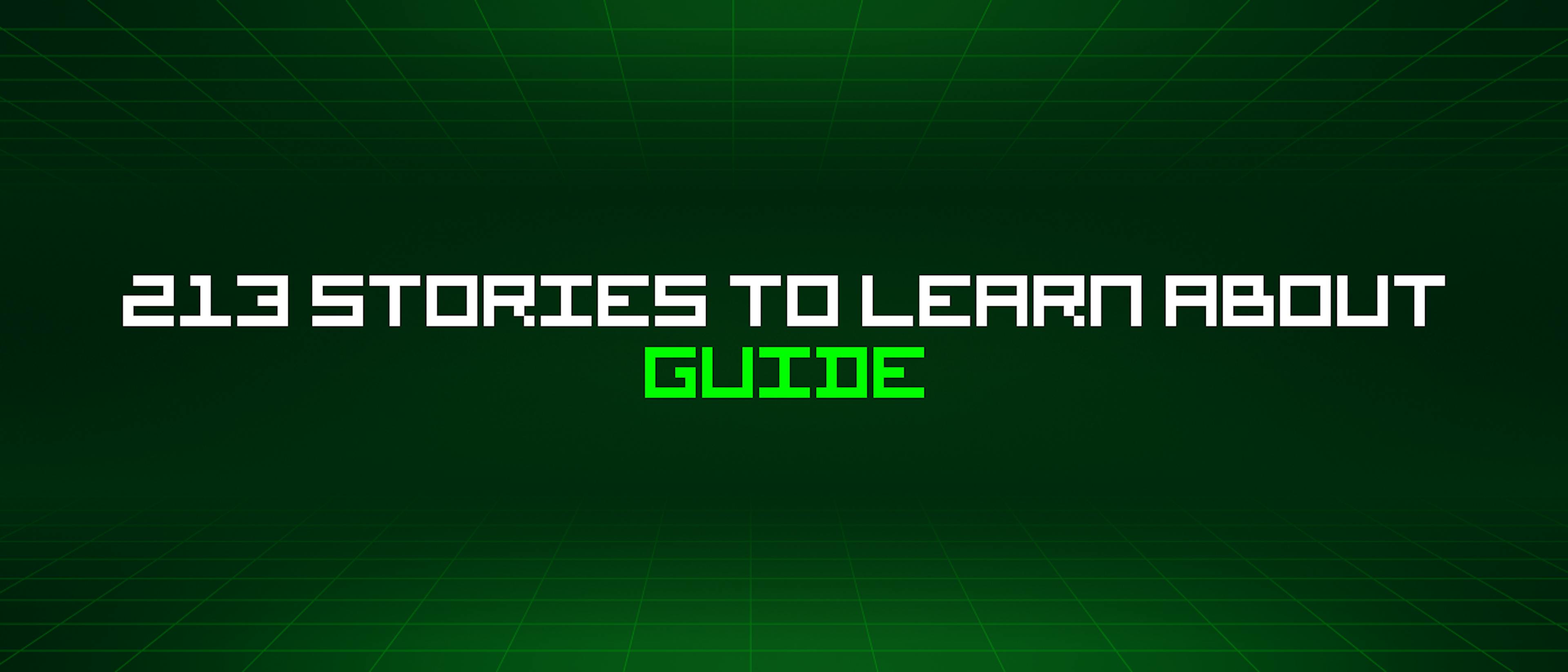 featured image - 213 Stories To Learn About Guide