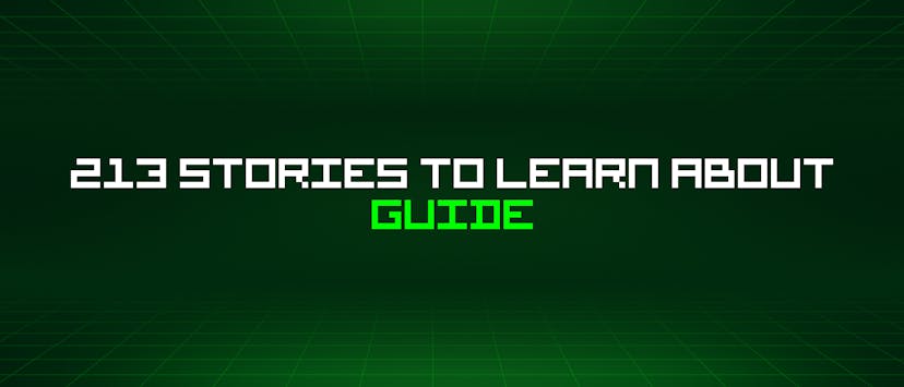 /213-stories-to-learn-about-guide feature image