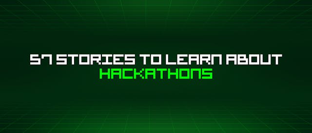 /57-stories-to-learn-about-hackathons feature image
