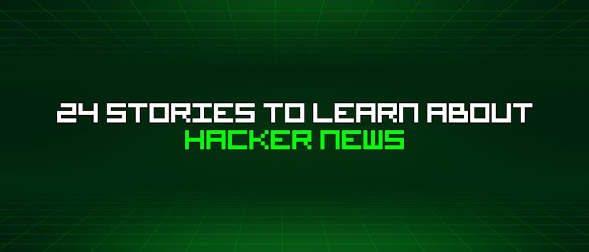 /24-stories-to-learn-about-hacker-news feature image