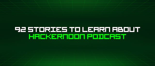/92-stories-to-learn-about-hackernoon-podcast feature image