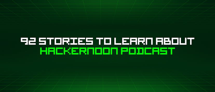 /92-stories-to-learn-about-hackernoon-podcast feature image