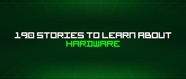 /190-stories-to-learn-about-hardware feature image