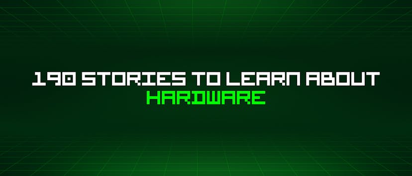/190-stories-to-learn-about-hardware feature image