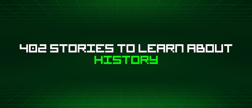 /402-stories-to-learn-about-history feature image