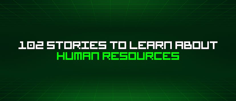 /102-stories-to-learn-about-human-resources feature image