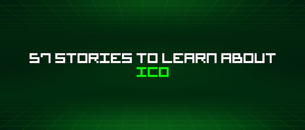 featured image - 57 Stories To Learn About Ico