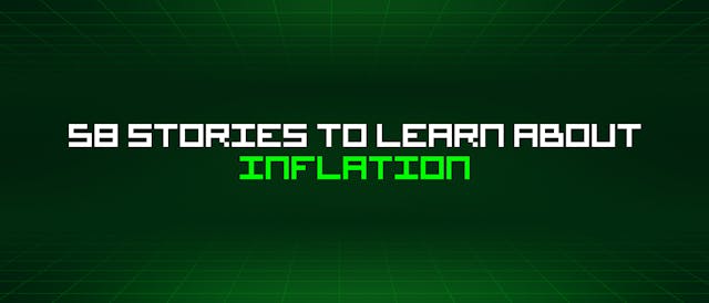 /58-stories-to-learn-about-inflation feature image
