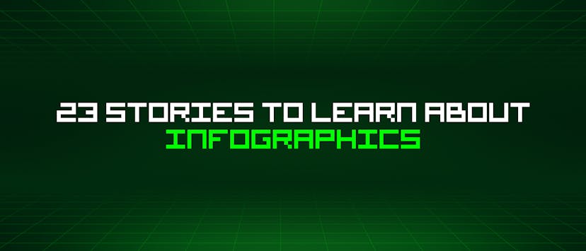 /23-stories-to-learn-about-infographics feature image