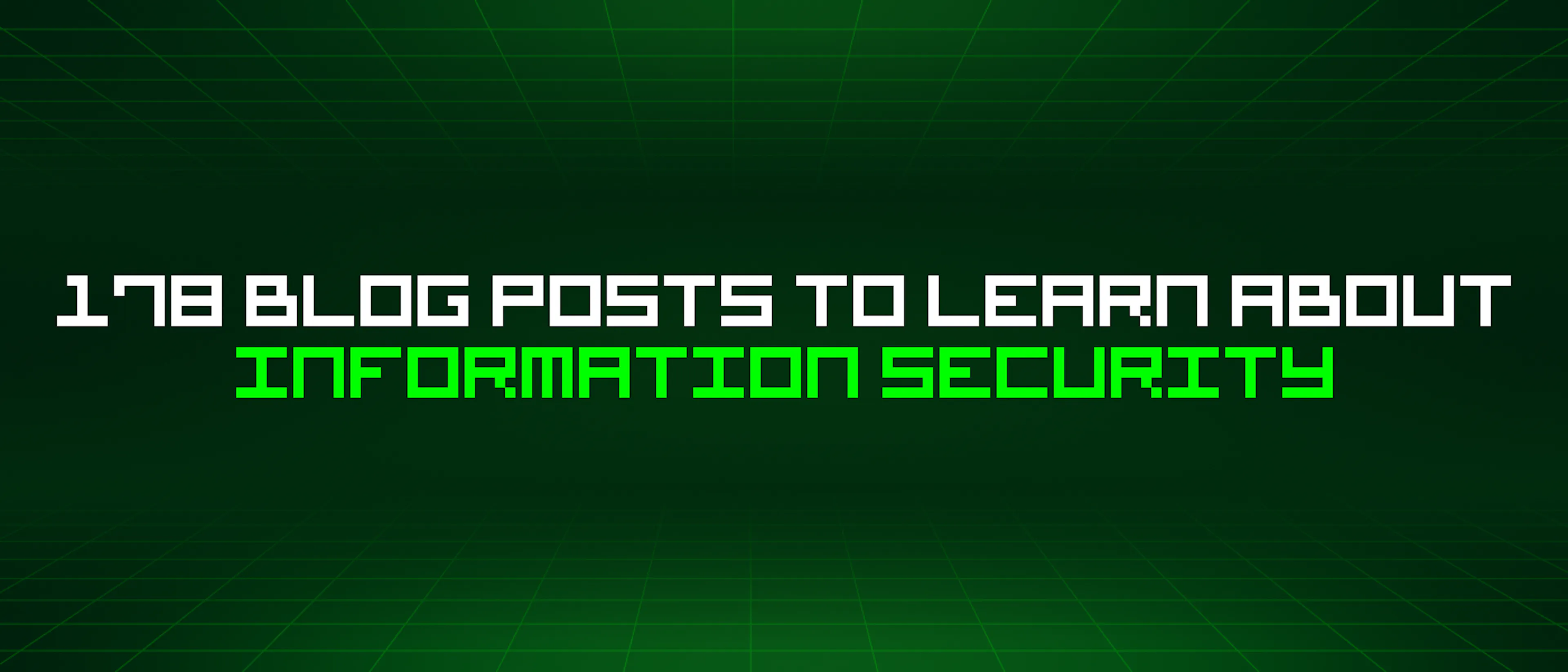 featured image - 178 Blog Posts To Learn About Information Security