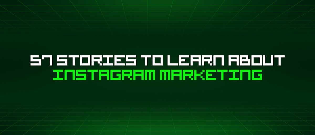 featured image - 57 Stories To Learn About Instagram Marketing