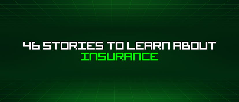 /46-stories-to-learn-about-insurance feature image
