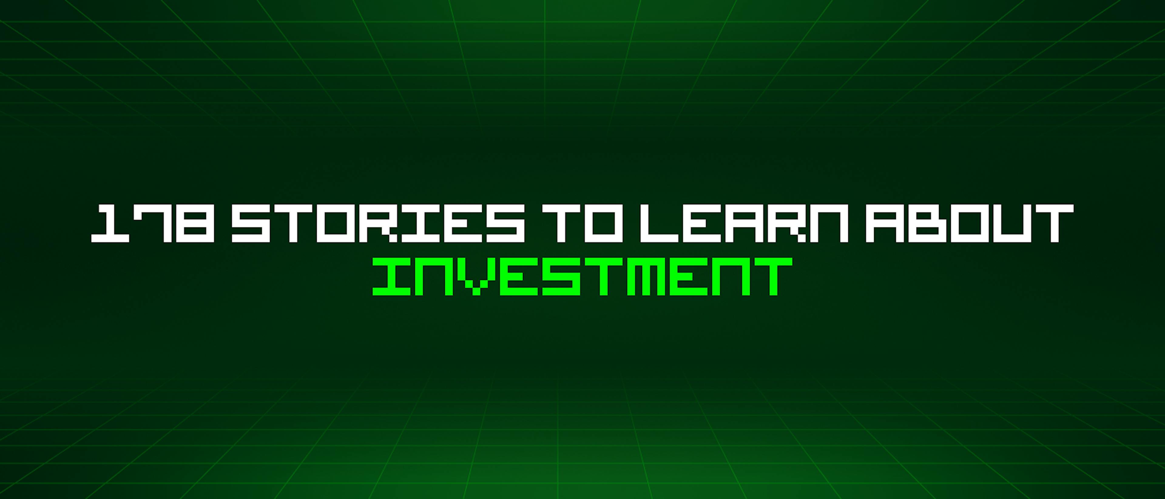 /178-stories-to-learn-about-investment feature image