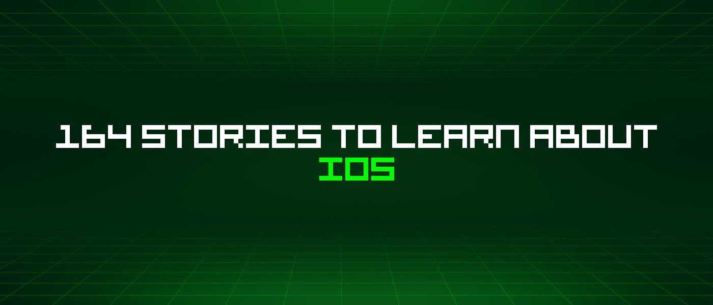 featured image - 164 Stories To Learn About Ios