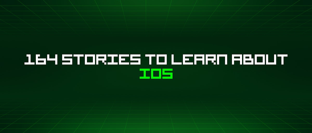 featured image - 164 Stories To Learn About Ios