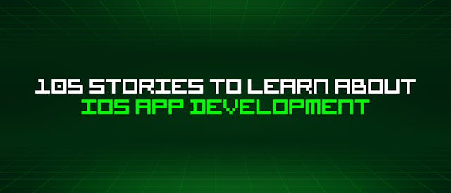 /105-stories-to-learn-about-ios-app-development feature image